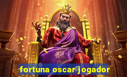 fortuna oscar jogador